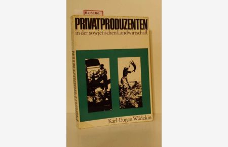 Privatproduzenten in der sowjetischen Landwirtschaft. (=Aktuelle Studien; Band 5).