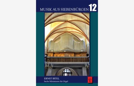 Sechs Miniaturen für Orgel  - Musik aus Siebenbürgen, Teil 12