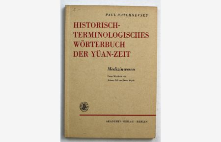 Historisch- Terminologisches Wörterbuch der Yüan-Zeit. Medizinwesen.