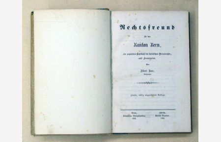 Rechtsfreund für den Kanton Bern, ein populäres Lehrbuch des bernischen Privatrechts, mit Formularien.