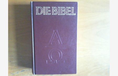 Die Bibel. Altes und Neues Testament.   - Einheitsübersetzung. Herausgegeben im Auftrag der Bischöfe Deutschlands, ...