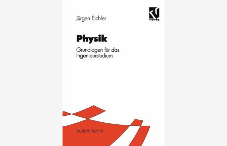 Physik : Grundlagen für das Ingenieurstudium ; mit 58 Tabellen.   - Studium Technik.