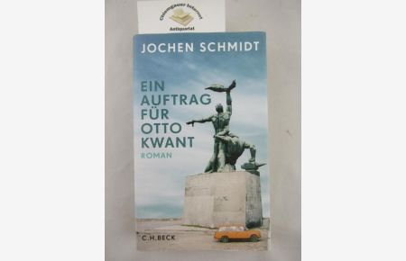 Ein Auftrag für Otto Kwant : Roman.