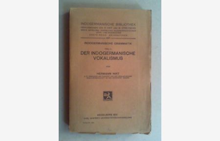 Indogermanische Grammatik II: Der indogermanische Vokalismus.