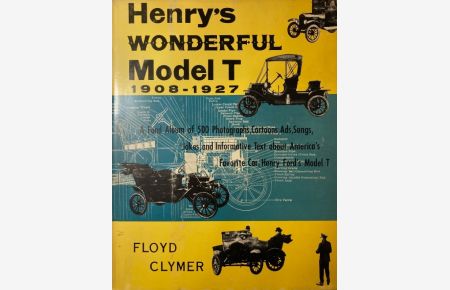Henry's Wonderful Model T.   - 1908-1927.