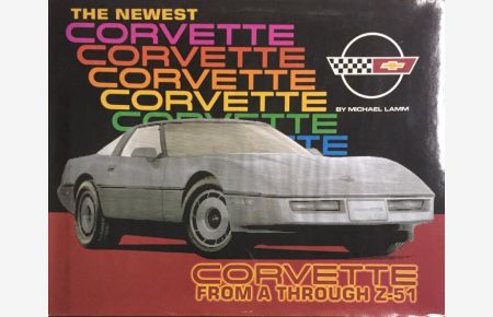 The Newest Corvette.   - Corvette from A through Z-51.