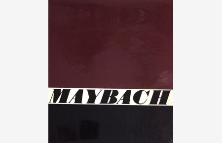 Die Geschichte der Maybach-Automobile.   - Mit dem vollständigen Maybachregister.