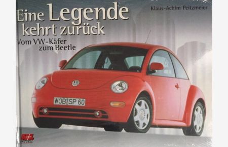 Eine Legende kehrt zurück.   - Vom VW-Käfer zum Beetle.