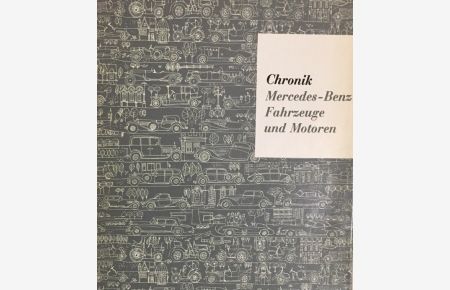 Chronik Mercedes-Benz Fahrzeuge und Motoren.