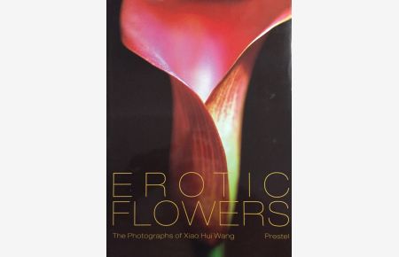 Erotic Flowers.   - The photographs of Xiao Hui Wang.