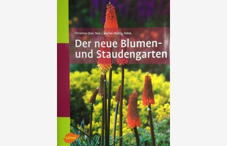 Der neue Blumen- und Staudengarten.   - 120 Farbfotos.