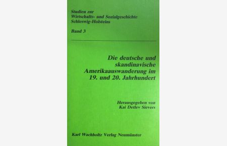 Die deutsche und skandinavische Amerikaauswanderung im 19. und 20. Jahrhundert.   - Forschungsstand, Methoden, Quellen. Mit Fallstudien aus Schleswig-Holstein und Hamburg.