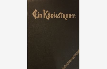 Ein Königstraum.   - Textlicher und musikalischer Teil von Victor Ritter von Fritsch. Bilder von Ferdinand Leeke.