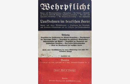 Wehrpflicht.   - Laufbahnen im deutschen Heere. Anhang. Zweite unter Berücksichtigung der neuen Wehrvorlage vom Jahre 1912 verbesserte Auflage.
