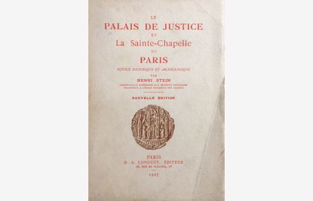 Le Palais De Justice Et La Sainte-Chapelle De Paris.   - Notice historique et archéologique. Nouvelle édition.