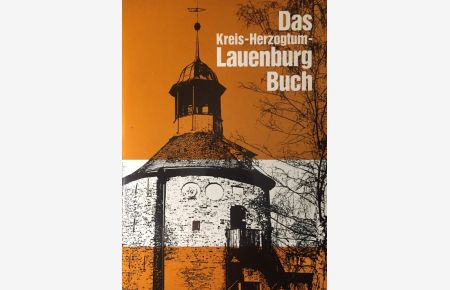 Das Kreis-Herzogtum-Lauenburg-Buch.   - Eine Landeskunde in Text u. Bild.