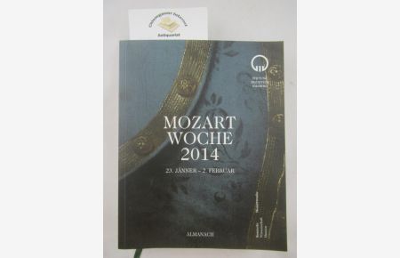 Mozartwoche 2014. 23. Jänner bis 2. Februar. Das Salzburger Musikfest. Almanach.