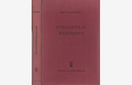 Strassenbaumaschinen. Grundlagen der Theorie und Berechnung.