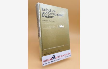 Toxicology and Occupational Medicine: Proceedings: Conference Proceedings (Developments in Toxicology and Environmental Science, V. 4)