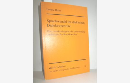Sprachwandel im städtischen Dialektrepertoire (Eine variationslinguistische Untersuchung am Beispiel des Basisdeutschen)
