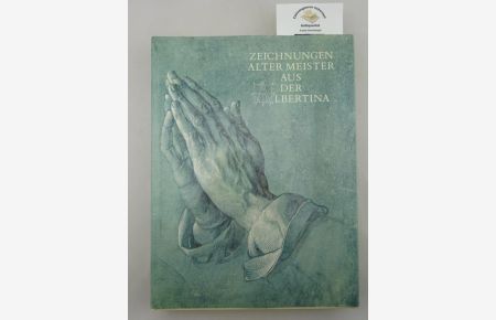 Zeichnungen Alter Meister aus der Albertina.   - Ausstellung Graphische Sammlung Albertina 15.Mai 1986-29. Juni 1986.Mit einer Einführung von Walter Koschatzky.