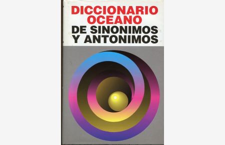 Diccionario Oceano de sinonimos y antonimos.