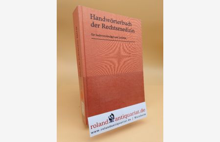 Handwörterbuch der Rechtsmedizin für Sachverständige und Juristen  - Bd. 3., Der Täter, sein sozialer Bezug, seine Begutachtung und Behandlung