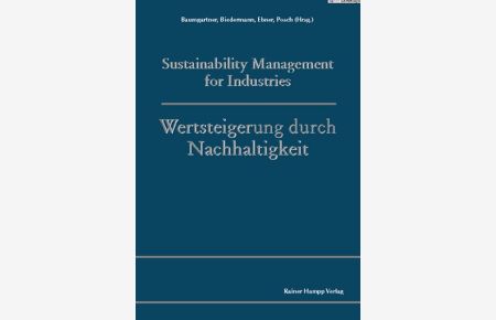 Sustainability Management for Industries /Wertsteigerung durch Nachhaltigkeit.
