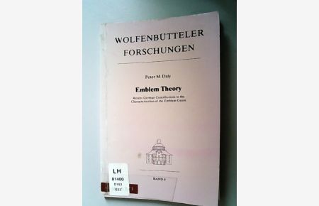Emblem theory : recent German contributions to the characterization of the emblem genre. Wolfenbütteler Forschungen ; Bd. 9