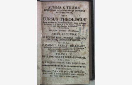 Summa S. Thomae Hodiernis academiarum moribus accommodata, sive Cursus Theologiae Prima Secundae: TOMUS IV: De ultimo fine et actibus humanis.