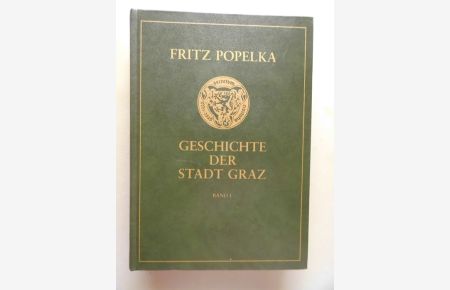 Geschichte der Stadt Graz Band I mit Häuser- Gassenbuch der inneren Stadt Graz
