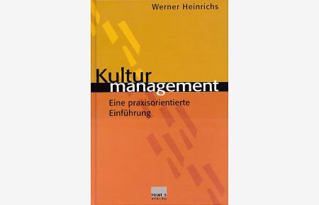 Kulturmanagement. Eine praxisorientierte Einführung.   - Werner Heinrichs