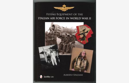 Flying Equipment of the Italian Air Force in World War II. Flight Suits, Flight Helmets, Goggles, Parachutes, Life Vests, Oxygen Masks, Boots, Gloves.