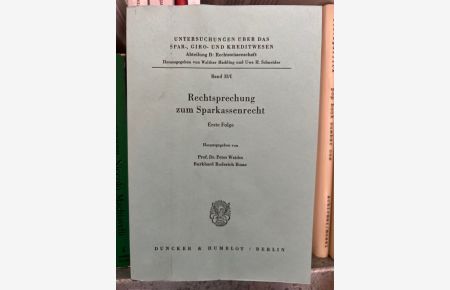 Rechtsprechung zum Sparkassenrecht, Erste Folge. - Untersuchungen über das Spar-, Giro- und Kreditwesen. Abteilung B: Rechtswissenschaft (SGK B), Band 33/I.