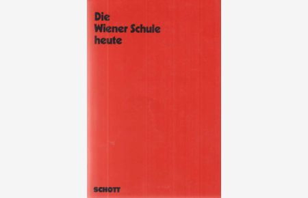Die Wiener Schule heute : 9 Beiträge.   - hrsg. von Carl Dahlhaus / Veröffentlichungen des Instituts für Neue Musik und Musikerziehung Darmstadt ; Bd. 24.