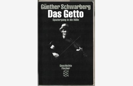 Das Getto : Spaziergang in die Hölle.   - Günther Schwarberg / Fischer ; 10302 : Geschichte.