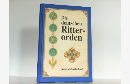 Die deutschen Ritterorden. Almanach der Ritterorden.