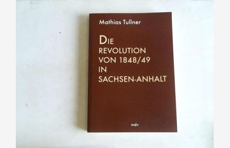 Die Revolution von 1848/49 in Sachsen-Anhalt