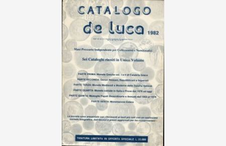 Catalogo de Luca, 1982. Maxi Prezzario Indipendente per Collezionisti e Numismatici. Sei Cataloghi riuniti in Unico Volume.