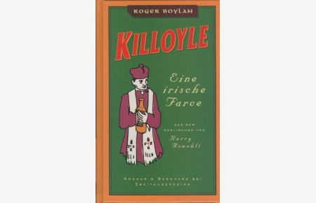Killoyle : eine irische Farce.   - Roger Boylan. Aus dem Engl. von Harry Rowohlt