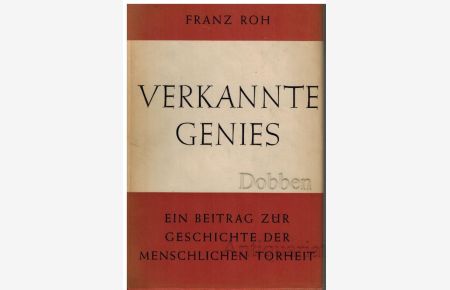 Verkannte Genies. Der verkannte Künstler. Studien zur Geschichte und Theorie des kulturellen Mißverstehens. Erstausgabe.