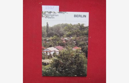 Kleingärten in Berlin (West).   - Der Senator für Stadtentwicklung und Umweltschutz, Berlin.