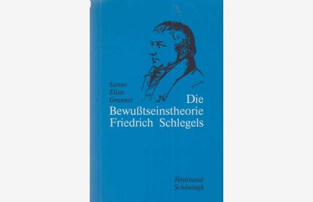 Die Bewusstseinstheorie Friedrich Schlegels.   - Von Sanne Elisa Grunnet. Übers. von Eberhard Harbsmeier.