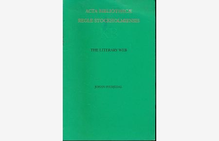 The literary web. Literature and publishing in the age of digital production.   - A study in the sociology of literature. Acta Bibliothecae Regiae Stockholmiensis 62.