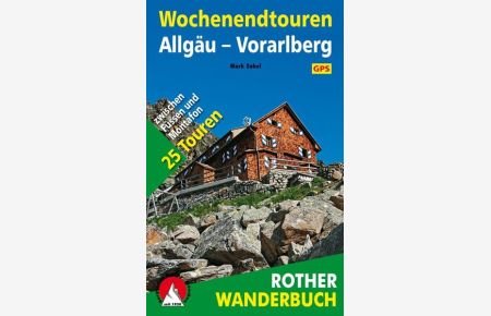 Wochenendtouren Allgäu-Vorarlberg  - 25 Touren zwischen Füssen und Montafon. Mit GPS-Daten.