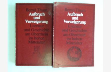 Aufbruch und Verweigerung. Literatur und Geschichte am Oberrhein im hohen Mittelalter Aspekte eines geschichtlichen Kulturraums. 2 Bände