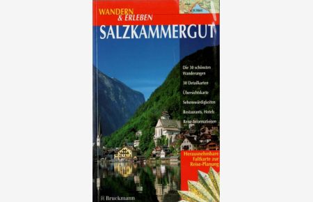 Salzkammergut.   - Die 30 schönsten Wanderungen mit Wanderkarten ; Reise-Informationen von A bis Z ; Sehenswürdigkeiten: Kultur & Natur ; Restaurants, Hotels.