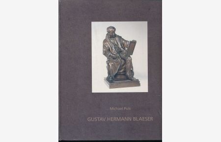 Gustav Hermann Blaeser. Zum Leben und Werk eines Berliner Bildhauers.   - Mit Werkverzeichnis der plastischen Arbeiten. Michael Puls. Letter-Stiftung Köln / LETTER Stiftung (Köln): LETTER-Schriften Bd. 6.