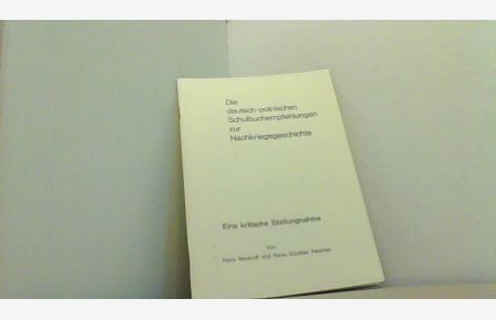 Die deutsch - polnischen Schulbuchempfehlungen zur Nachkriegsgeschichte , Eine kritische Stellungnahme.