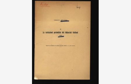 Le variazioni periodiche dei Ghiacciai Italiani.   - Estratto dal Bollettino del Comitato Glaciologico Italiano, n. 14, anno 1934-XII.